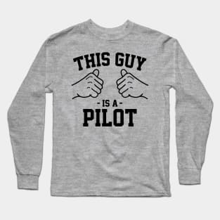 This guy is a pilot Long Sleeve T-Shirt